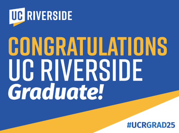 Congratulations UC Riverside Graduate 2025 blue and gold background